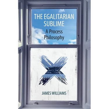 The Egalitarian Sublime: A Process Philosophy