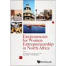 Environments for Women Entrepreneurship in North Africa