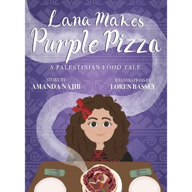 Lana Makes Purple Pizza: A Palestinian Food Tale