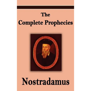 Nostradamus: The Complete Prophecies of Michel Nostradamus