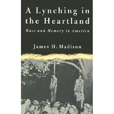 A Lynching in the Heartland: Race and Memory in America