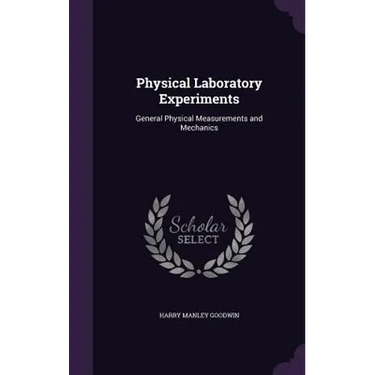 Physical Laboratory Experiments: General Physical Measurements and Mechanics