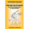 Who Are You To Judge?: What Does The Bible Really Say About Judging?