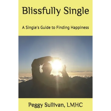 Blissfully Single: A Single's Guide to Finding Happiness