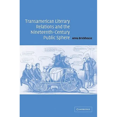 Transamerican Literary Relations and the Nineteenth-Century Public Sphere
