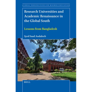 Research Universities and Academic Renaissance in the Global South: Lessons from Bangladesh