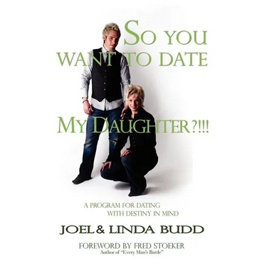 So You Want to Date My Daughter?!!!