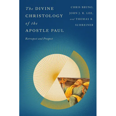 The Divine Christology of the Apostle Paul: Retrospect and Prospect