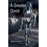 A Greater Good