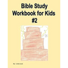 Bible Study Workbook for Kids #2