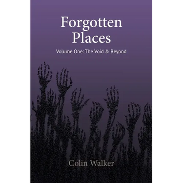 Forgotten Places, Vol One: The Void & Beyond