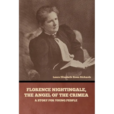 Florence Nightingale, the Angel of the Crimea: A Story for Young People
