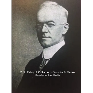 P. R. Fahey: A Collection of Articles & Photos