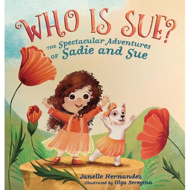 Who is Sue?: The Spectacular Adventures of Sadie and Sue