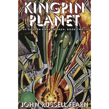 Kingpin Planet: The Golden Amazon Saga, Book Twelve