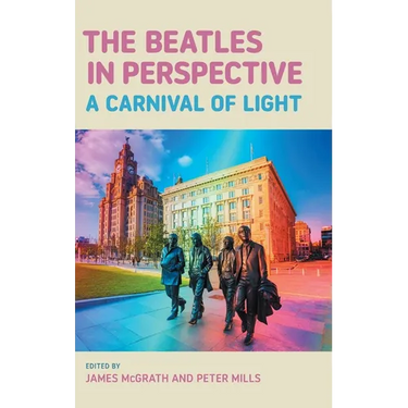 The Beatles in Perspective: A Carnival of Light