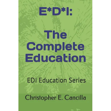 E*d*i: The Complete Education: Book 5 in the EDI Education Series
