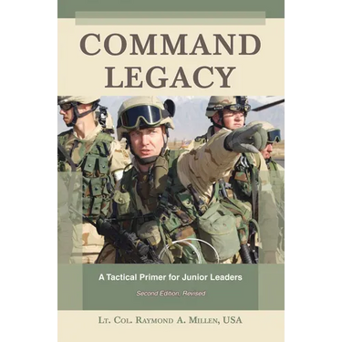 Command Legacy: A Tactical Primer for Junior Leaders