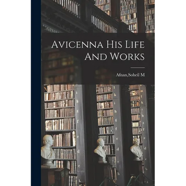 Avicenna His Life And Works