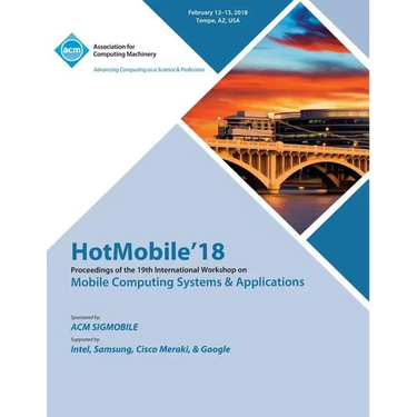 HotMobile '18: Proceedings of the 19th International Workshop on Mobile Computing Systems & Applications