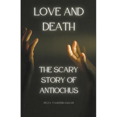 Love and Death: The Scary Story Of Antiochus