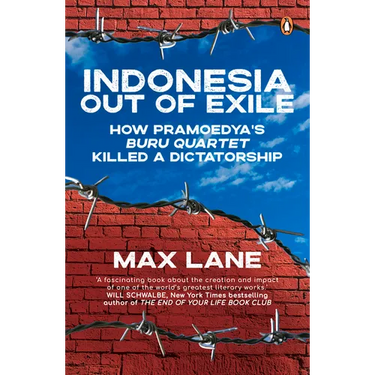 Indonesia Out of Exile: How Pramoedya's Buru Quartet Killed a Dictatorship