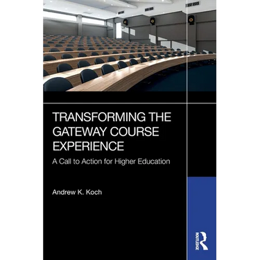 Transforming the Gateway Course Experience: A Call to Action for Higher Education