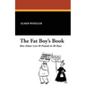 The Fat Boy's Book: How Elmer Lost 40 Pounds in 80 Days