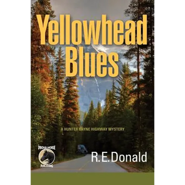 Yellowhead Blues: A Hunter Rayne Highway Mystery