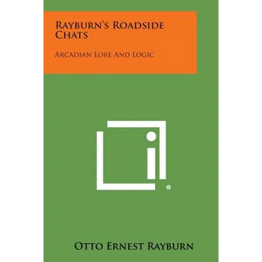 Rayburn's Roadside Chats: Arcadian Lore And Logic