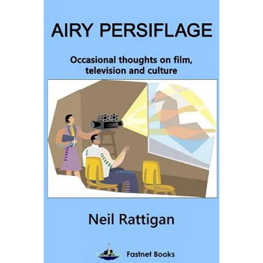 Airy Persiflage: Occasional thoughts on film, television and culture