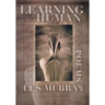 Learning Human: Selected Poems