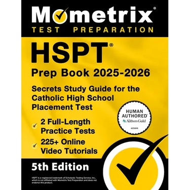 HSPT Prep Book 2025-2026 - 2 Full-Length Practice Tests, 225+ Online Video Tutorials, Secrets Study Guide for the Catholic High School Placement Test: