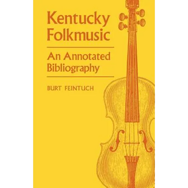 Kentucky Folkmusic: An Annotated Bibliography