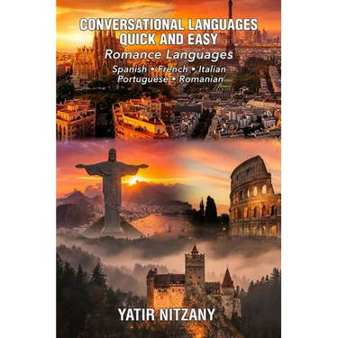 Conversational Languages Quick and Easy - Romance Languages: Conversational French, Conversational Italian, Conversational Spanish, Conversational Por