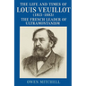 The Life and Times of Louis Veuillot (1813-1883): The French Leader of Ultramontanism
