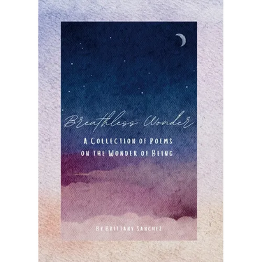 Breathless Wonder: A Collection of Poems on the Wonder of Being