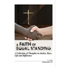 A Faith of Equal Standing: A collection of thoughts on Justice, race, life and difference