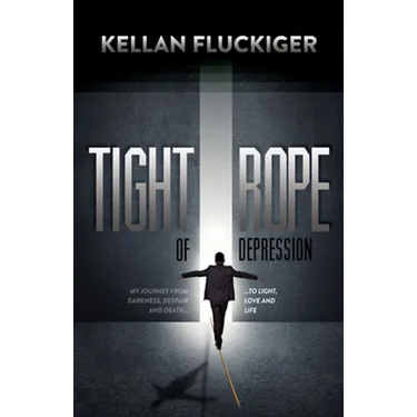 Tight Rope of Depression: My Journey from Darkness, Despair and Death to Light, Love and Life