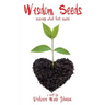 Wisdom Seeds: Reaping What Love Sowed