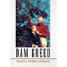 Dam Greed