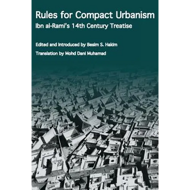 Rules for Compact Urbanism: Ibn al-Rami's 14th Century Treatise