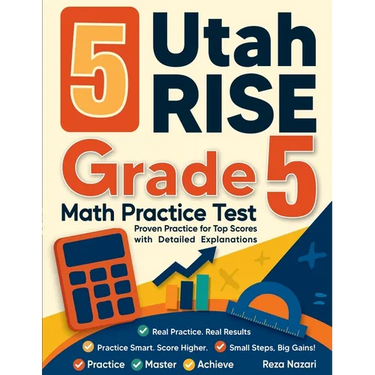 5 Utah RISE Grade 5 Math Practice Tests: Proven Practice for Top Scores with Detailed Explanations
