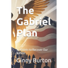The Gabriel Plan: 10-Points to Recover Our Nation