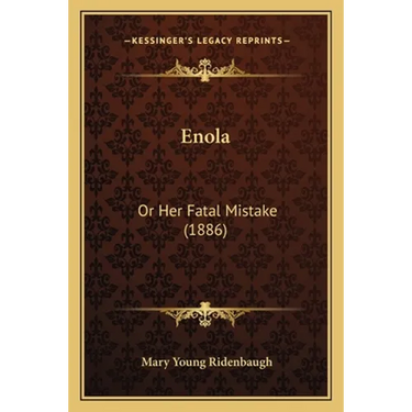 Enola: Or Her Fatal Mistake (1886)