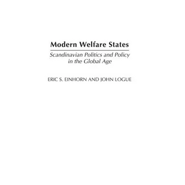 Modern Welfare States: Scandinavian Politics and Policy in the Global Agelsecond Edition