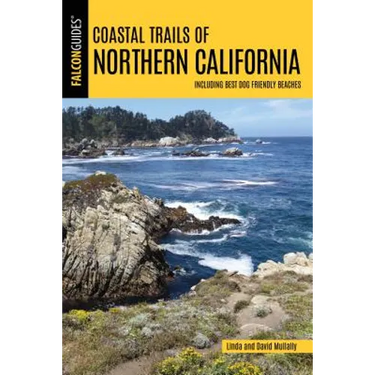 Coastal Trails of Northern California: Including Best Dog Friendly Beaches