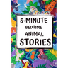 5-Minute Bedtime Animal Stories: Bedtime Stories for Kids with Morals and a little Space for your Child to Write what they learned from the Story