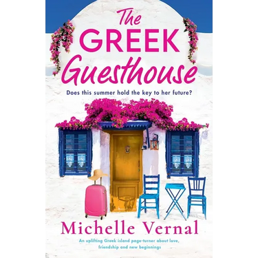 The Greek Guesthouse: An uplifting Greek island page-turner about love, friendship and new beginnings