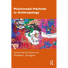 Multimodal Methods in Anthropology